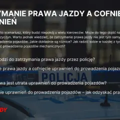 Zatrzymanie prawa jazdy i cofnięcie uprawnień – art 135 prd. Informacje o tym, kiedy dochodzi do utraty uprawnień i jak je odzyskać.