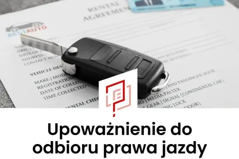 Kluczyk samochodowy i dokumenty, w tym formularz "Upoważnienie do odbioru prawa jazdy", symbolizują odbiór pojazdu.