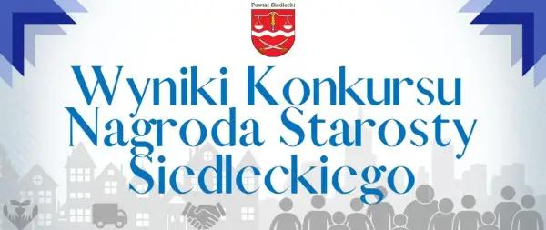 Wyniki Konkursu Nagroda Starosty Siedleckiego z herbem powiatu i sylwetkami miasta.